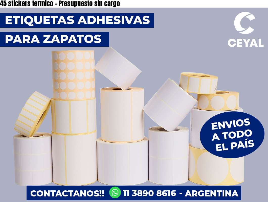45 stickers termico – Presupuesto sin cargo