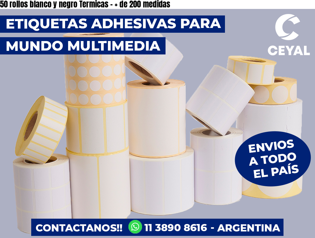 50 rollos blanco y negro Termicas – + de 200 medidas