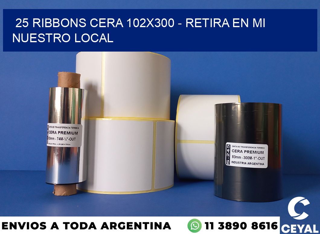 25 Ribbons cera 102×300 – retira en mi nuestro local
