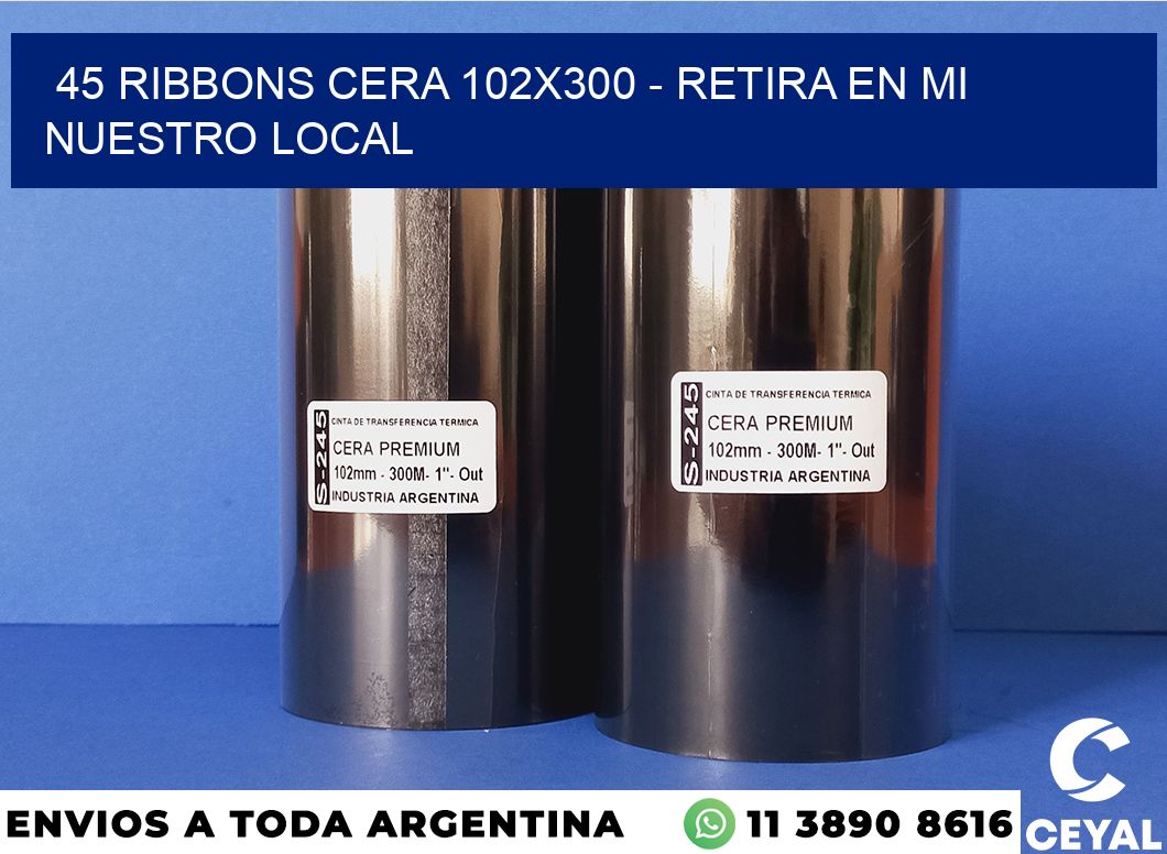 45 Ribbons cera 102×300 – retira en mi nuestro local
