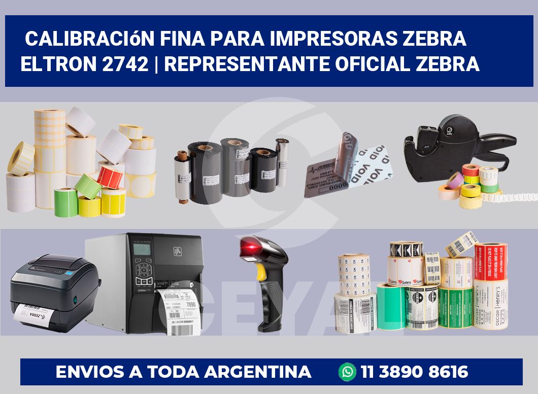 Calibración fina para impresoras Zebra Eltron 2742 | Representante oficial Zebra
