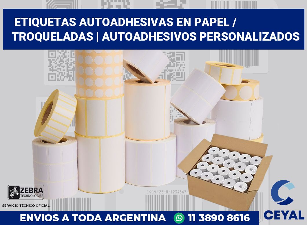 Etiquetas autoadhesivas en papel / Troqueladas | Autoadhesivos personalizados