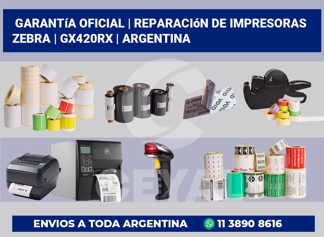 Garantía oficial | Reparación de impresoras ZEBRA | GX420Rx | Argentina