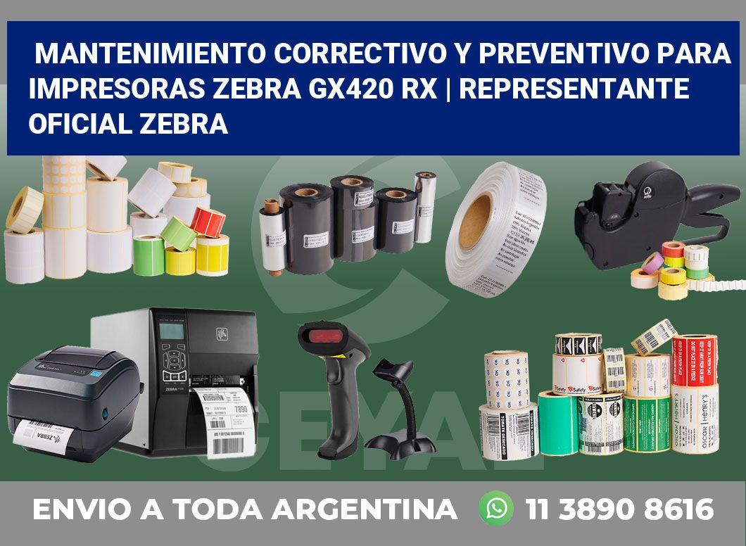 Mantenimiento correctivo y preventivo para impresoras Zebra GX420 RX | Representante oficial Zebra