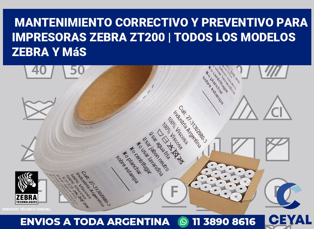 Mantenimiento correctivo y preventivo para impresoras Zebra ZT200 | Todos los modelos Zebra y más