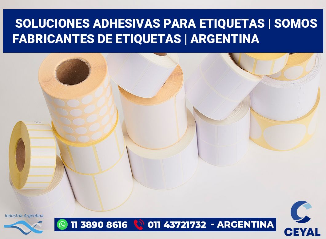 Soluciones adhesivas para etiquetas | Somos fabricantes de etiquetas | Argentina