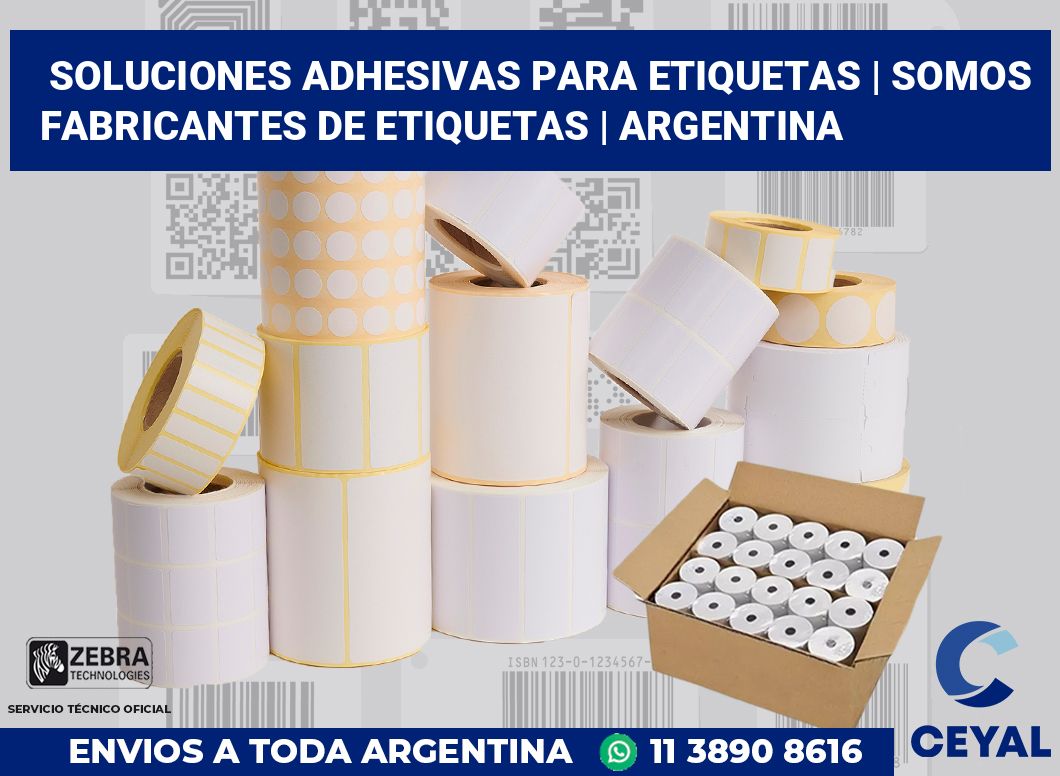 Soluciones adhesivas para etiquetas | Somos fabricantes de etiquetas | Argentina
