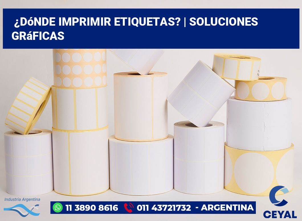 ¿Dónde imprimir etiquetas? | Soluciones gráficas