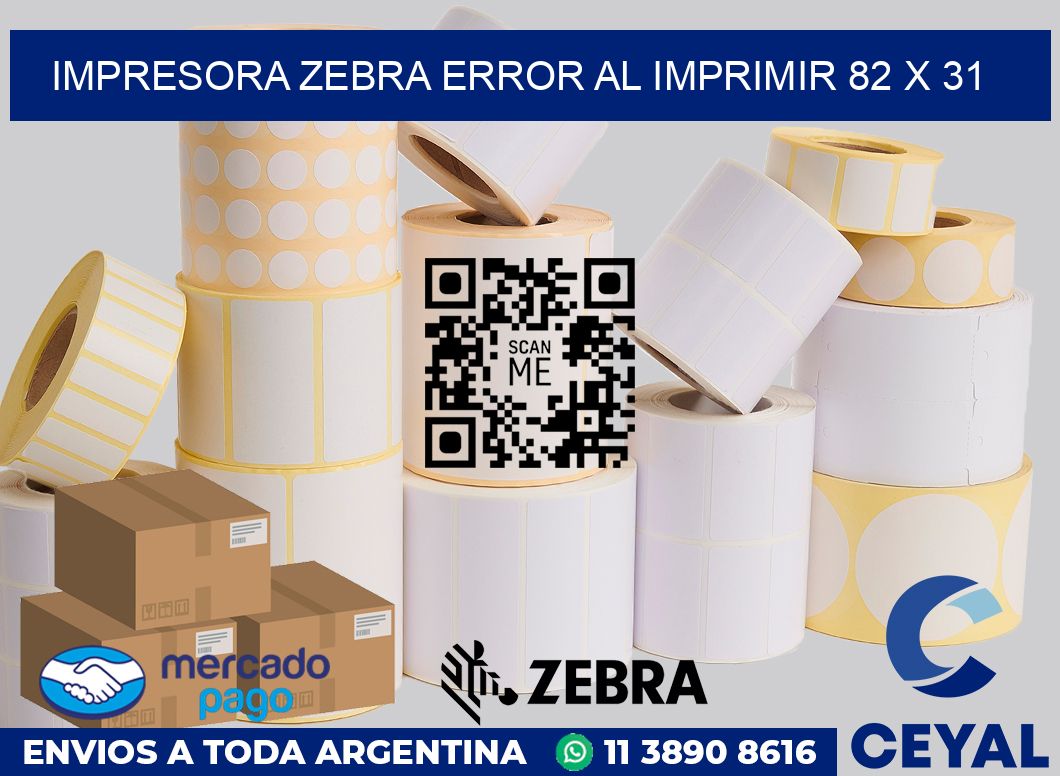 Impresora Zebra error al imprimir 82 x 31
