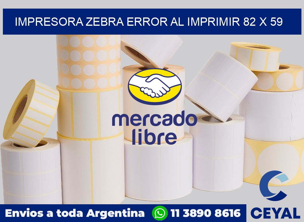 Impresora Zebra error al imprimir 82 x 59