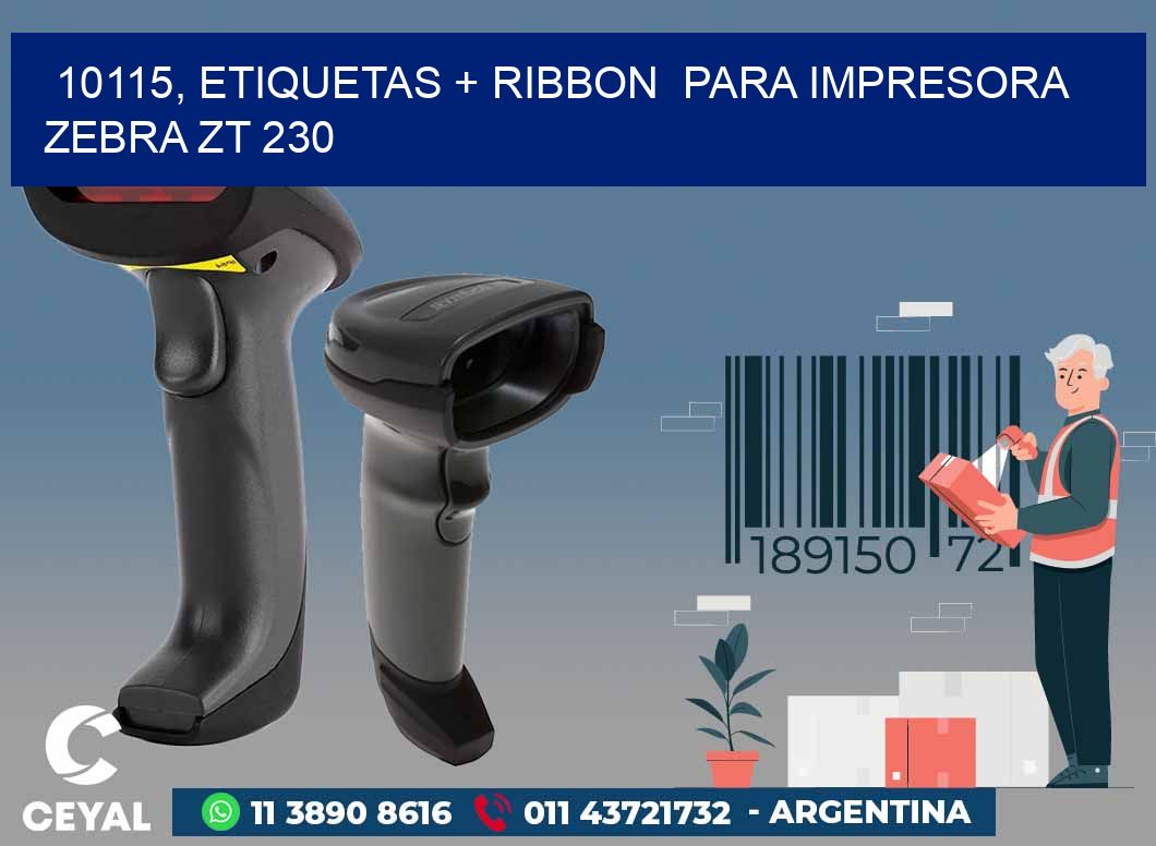 10115, etiquetas + ribbon  para impresora zebra ZT 230