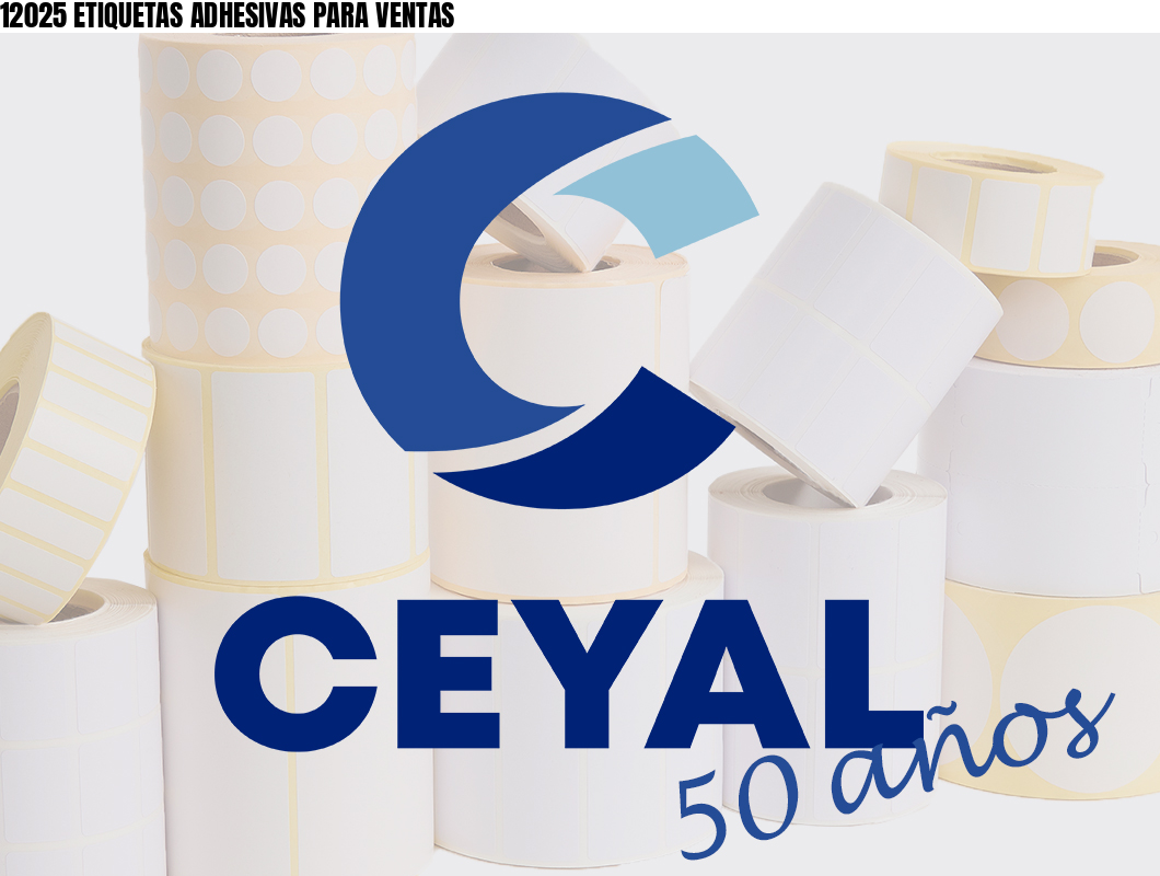 12025 ETIQUETAS ADHESIVAS PARA VENTAS