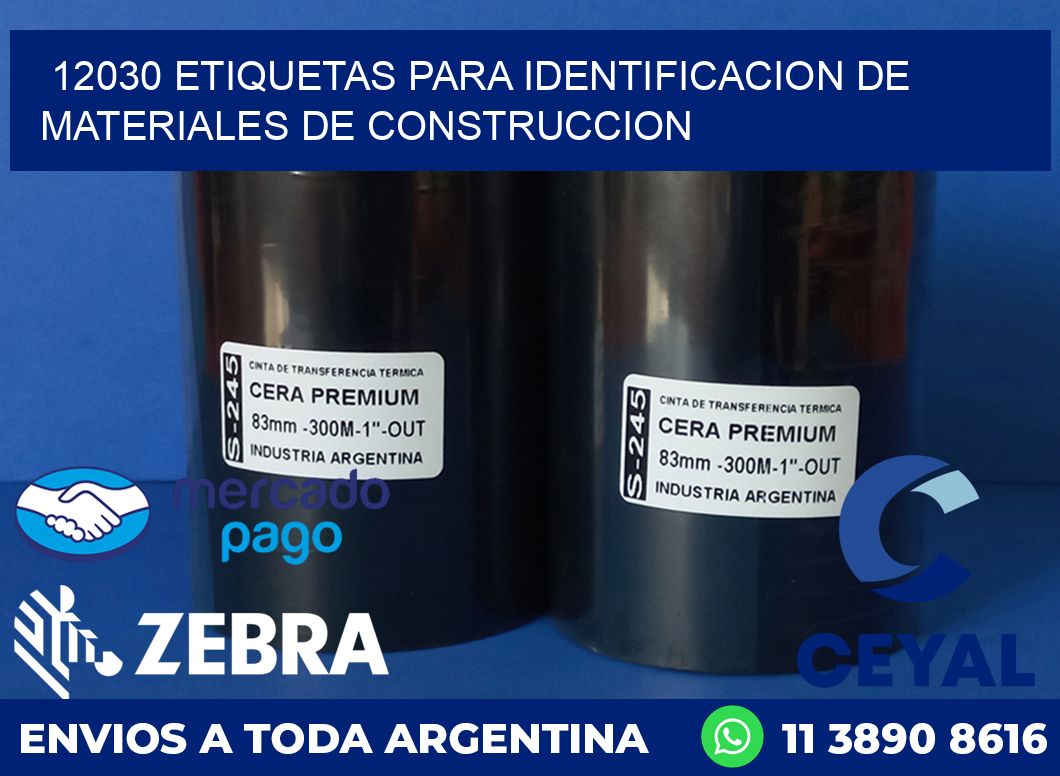 12030 ETIQUETAS PARA IDENTIFICACION DE MATERIALES DE CONSTRUCCION