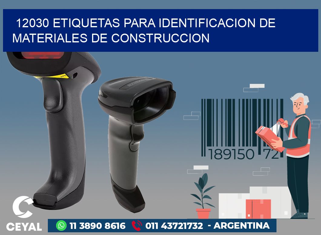 12030 ETIQUETAS PARA IDENTIFICACION DE MATERIALES DE CONSTRUCCION