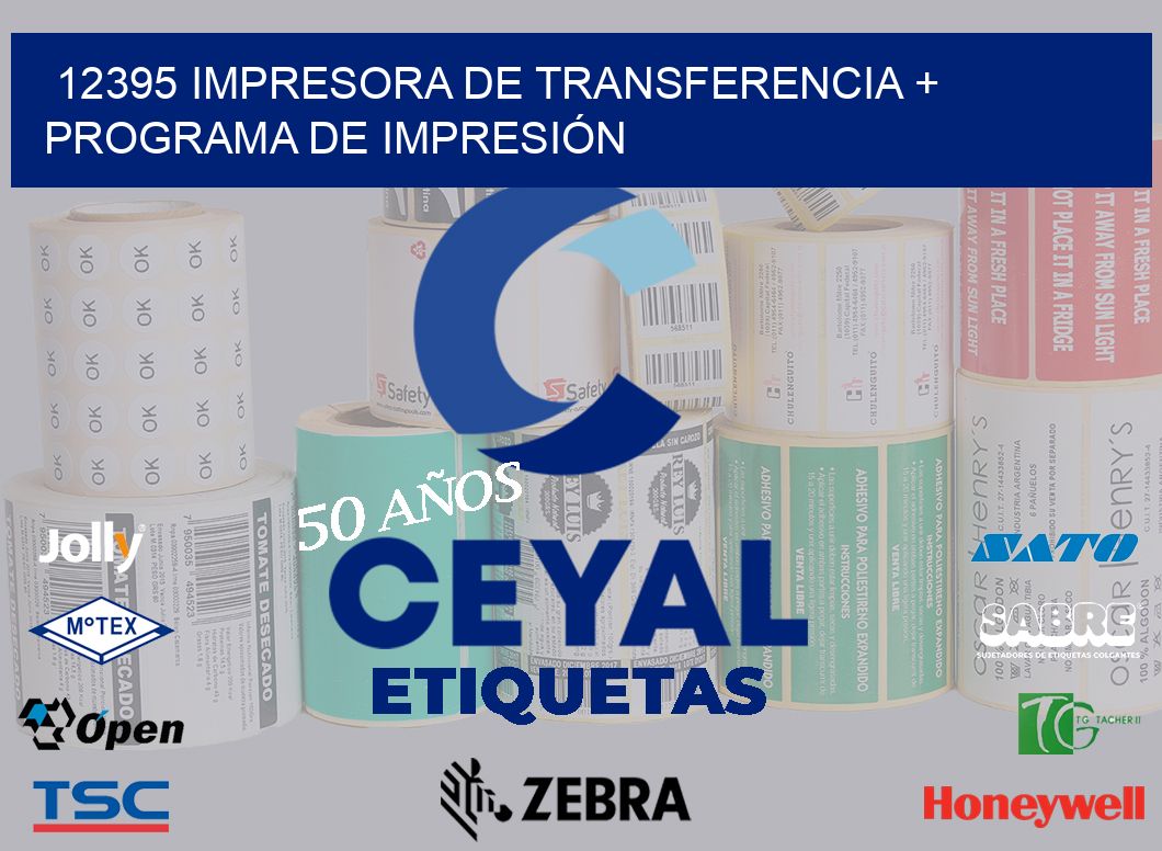 12395 IMPRESORA DE TRANSFERENCIA + PROGRAMA DE IMPRESIÓN