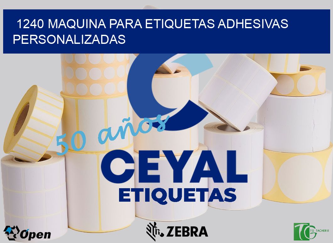 1240 MAQUINA PARA ETIQUETAS ADHESIVAS PERSONALIZADAS