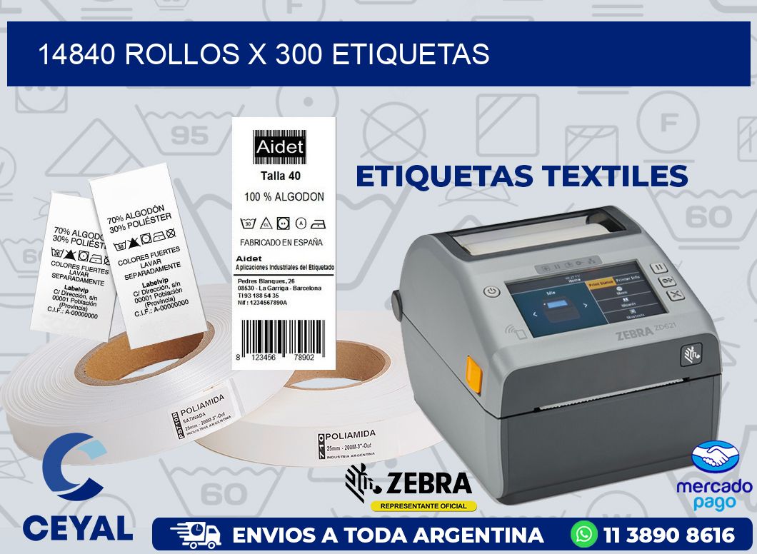 14840 ROLLOS X 300 ETIQUETAS