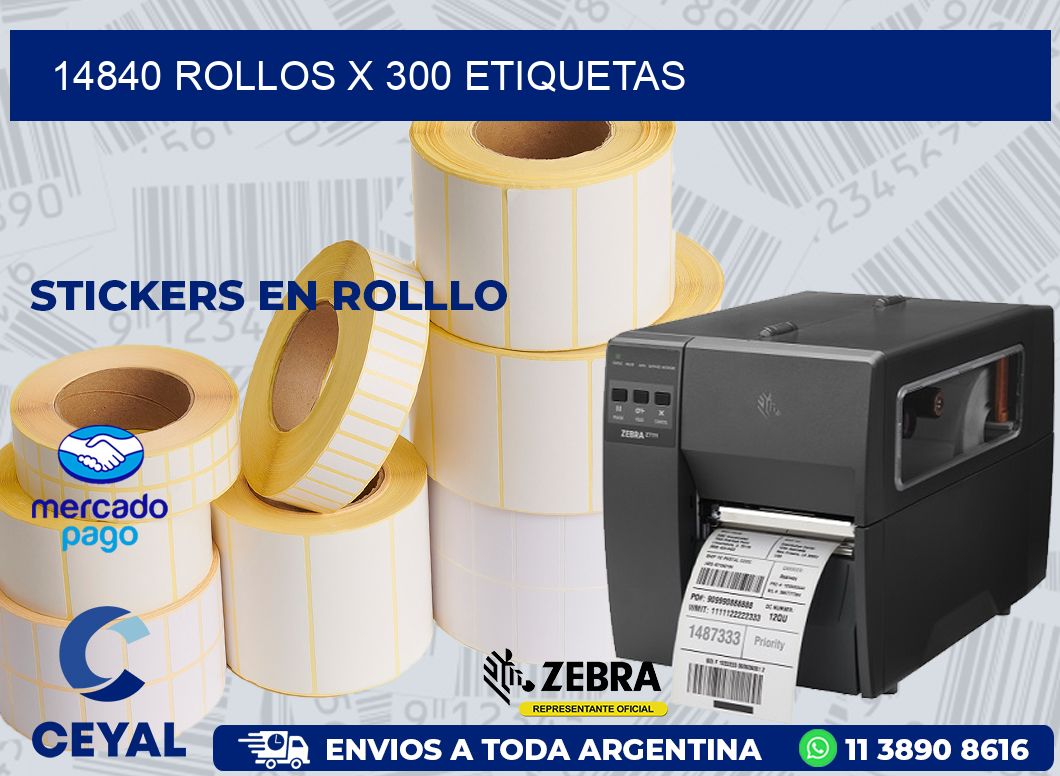 14840 ROLLOS X 300 ETIQUETAS