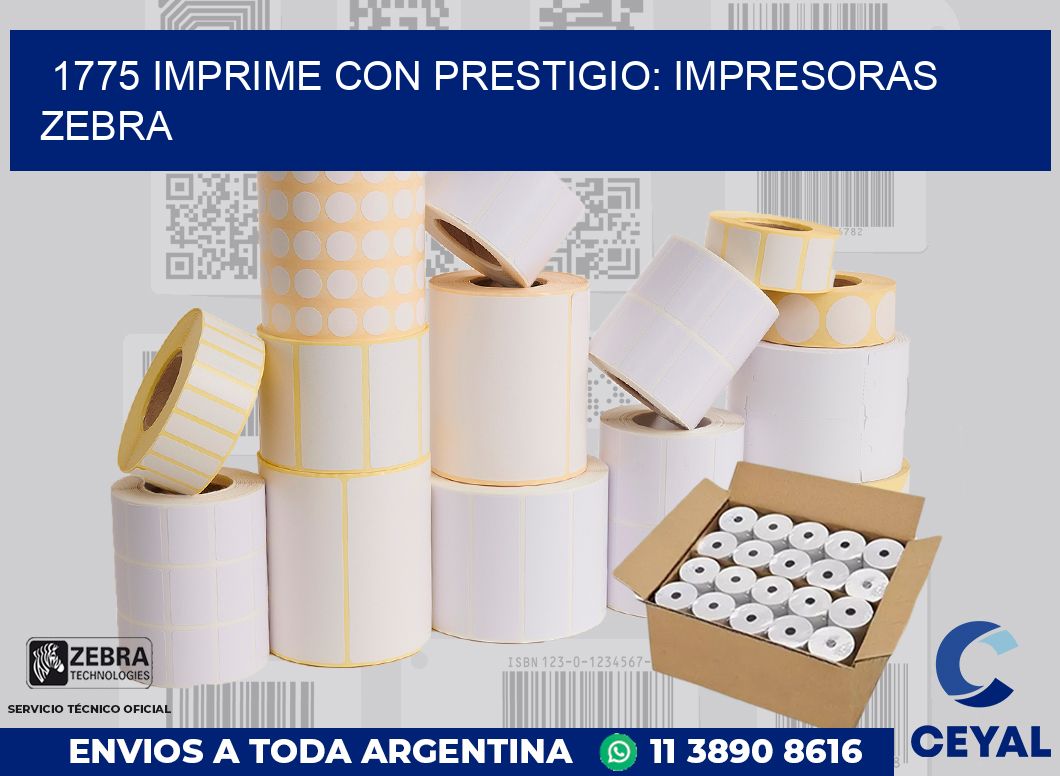 1775 IMPRIME CON PRESTIGIO: IMPRESORAS ZEBRA