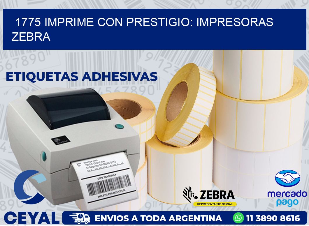 1775 IMPRIME CON PRESTIGIO: IMPRESORAS ZEBRA