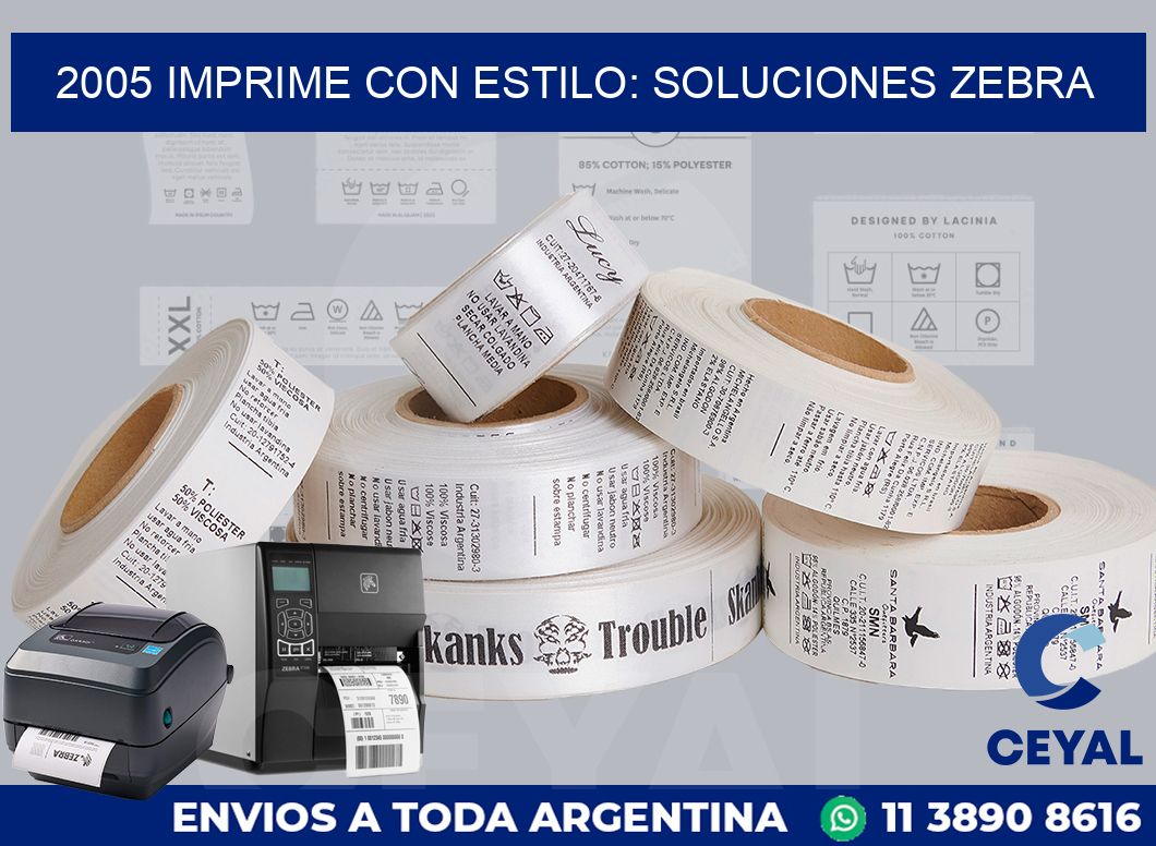 2005 IMPRIME CON ESTILO: SOLUCIONES ZEBRA