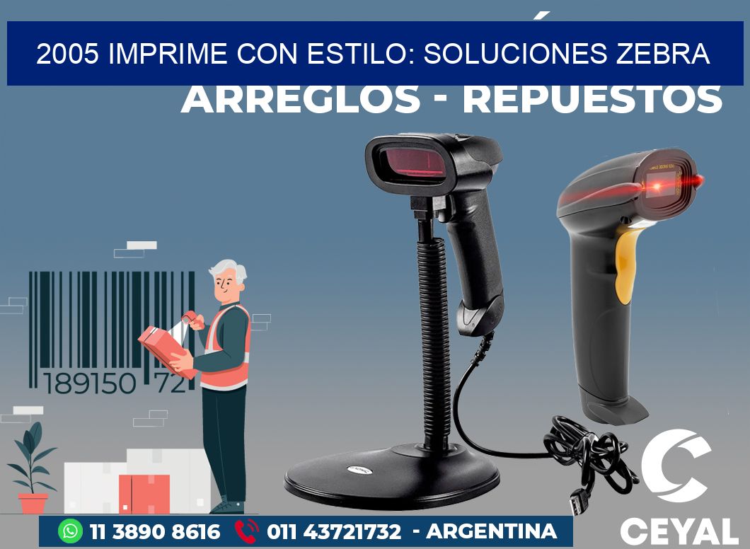 2005 IMPRIME CON ESTILO: SOLUCIONES ZEBRA