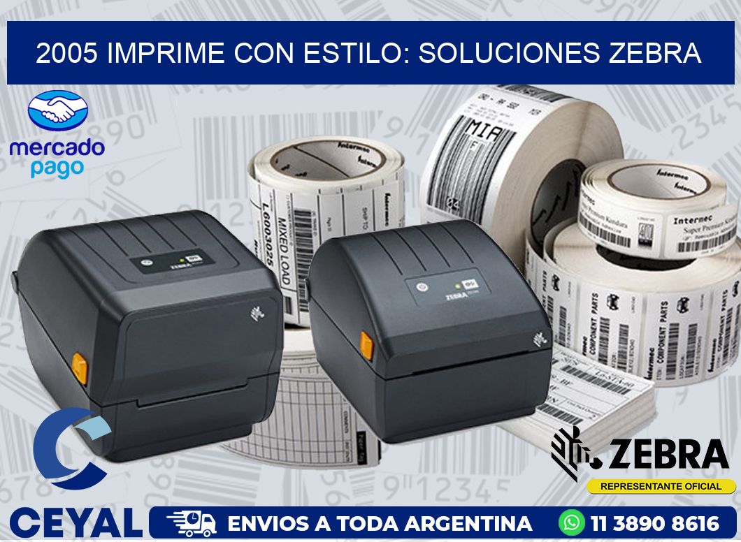 2005 IMPRIME CON ESTILO: SOLUCIONES ZEBRA