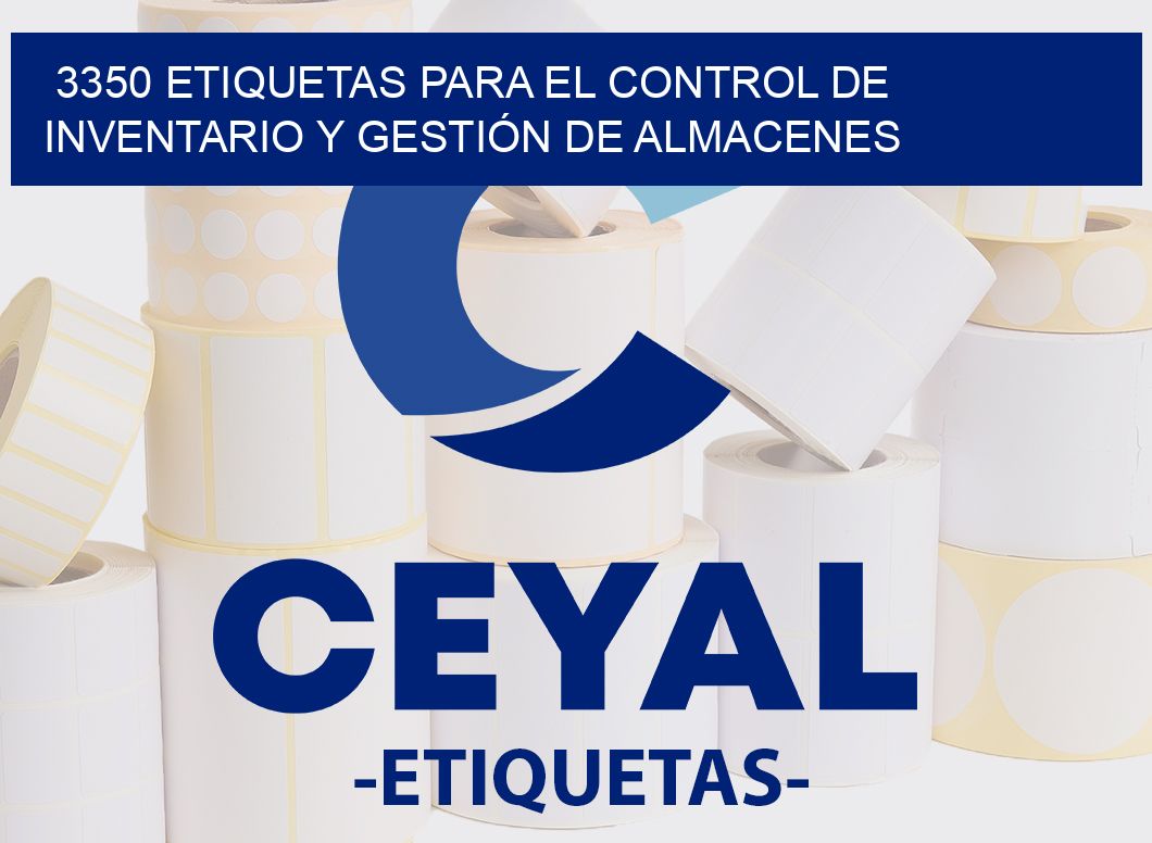 3350 ETIQUETAS PARA EL CONTROL DE INVENTARIO Y GESTIÓN DE ALMACENES