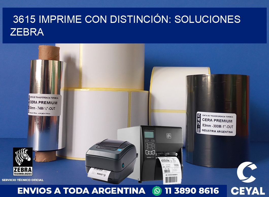 3615 IMPRIME CON DISTINCIÓN: SOLUCIONES ZEBRA