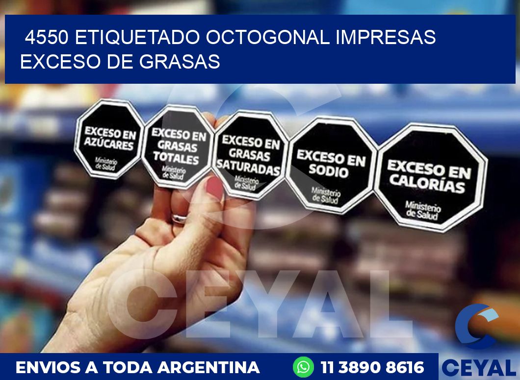 4550 ETIQUETADO OCTOGONAL IMPRESAS EXCESO DE GRASAS