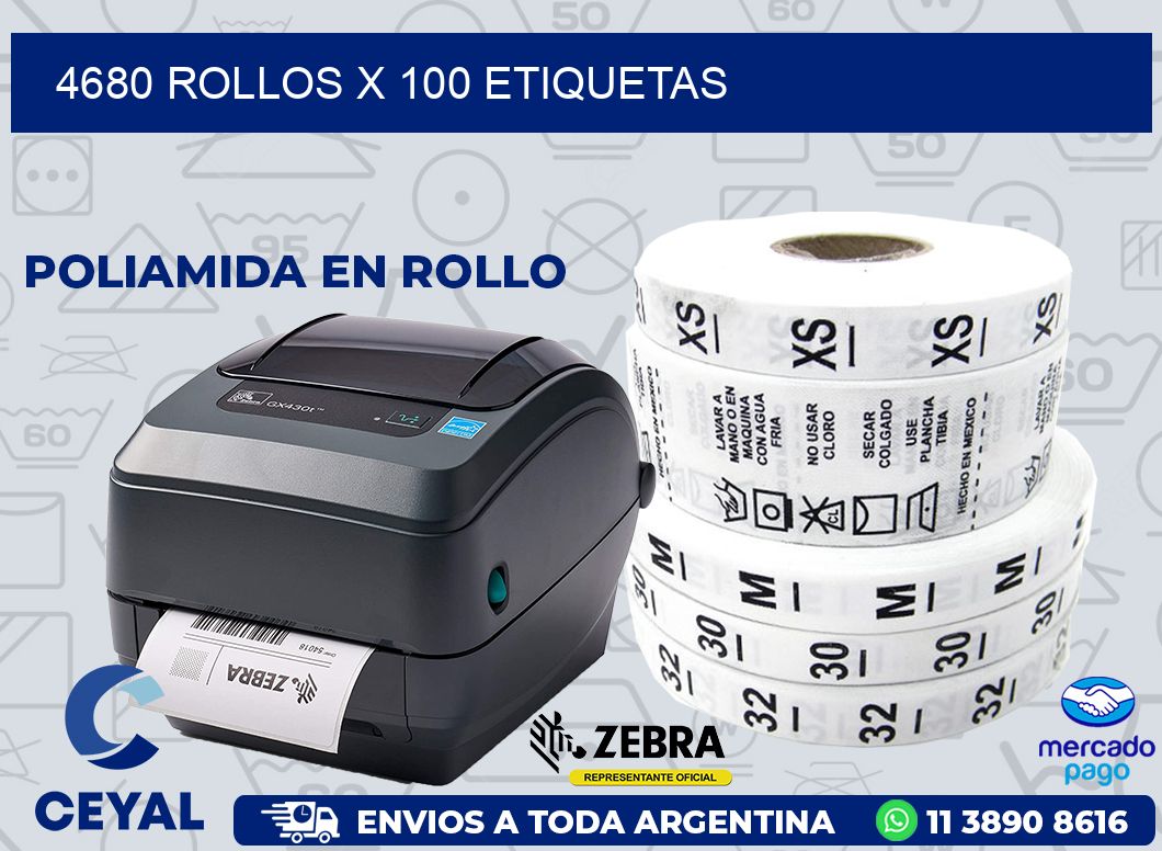 4680 ROLLOS X 100 ETIQUETAS