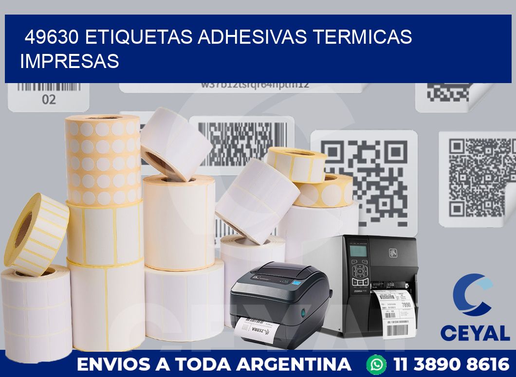 49630 ETIQUETAS ADHESIVAS TERMICAS IMPRESAS