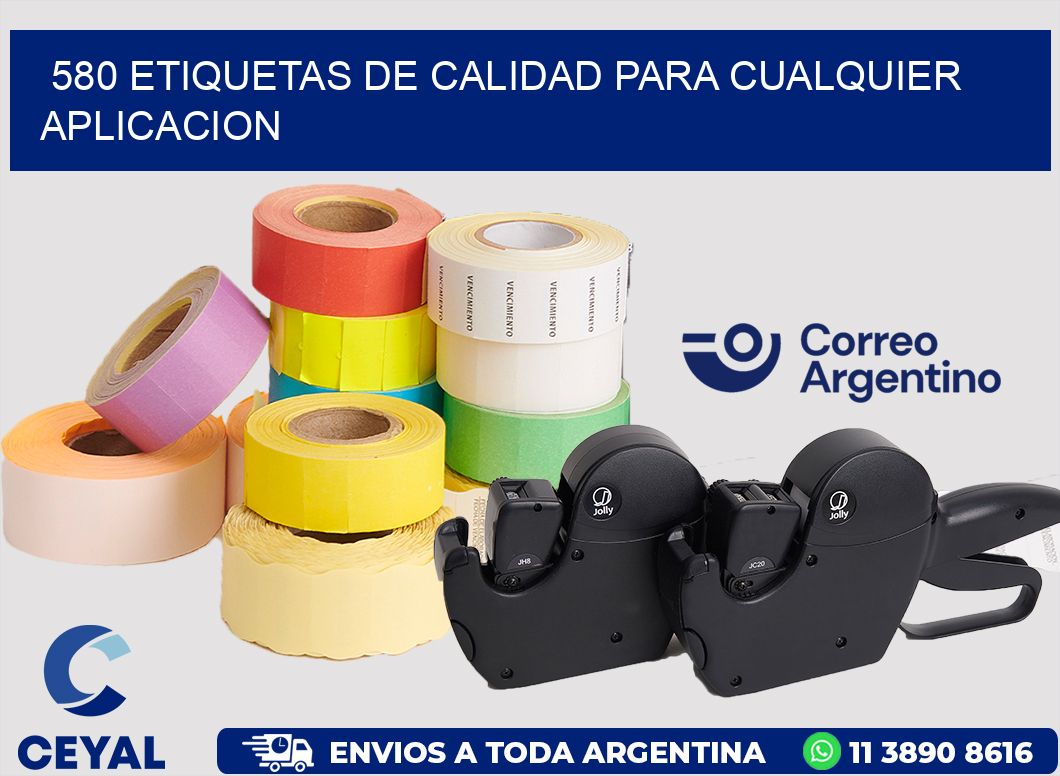 580 ETIQUETAS DE CALIDAD PARA CUALQUIER APLICACION