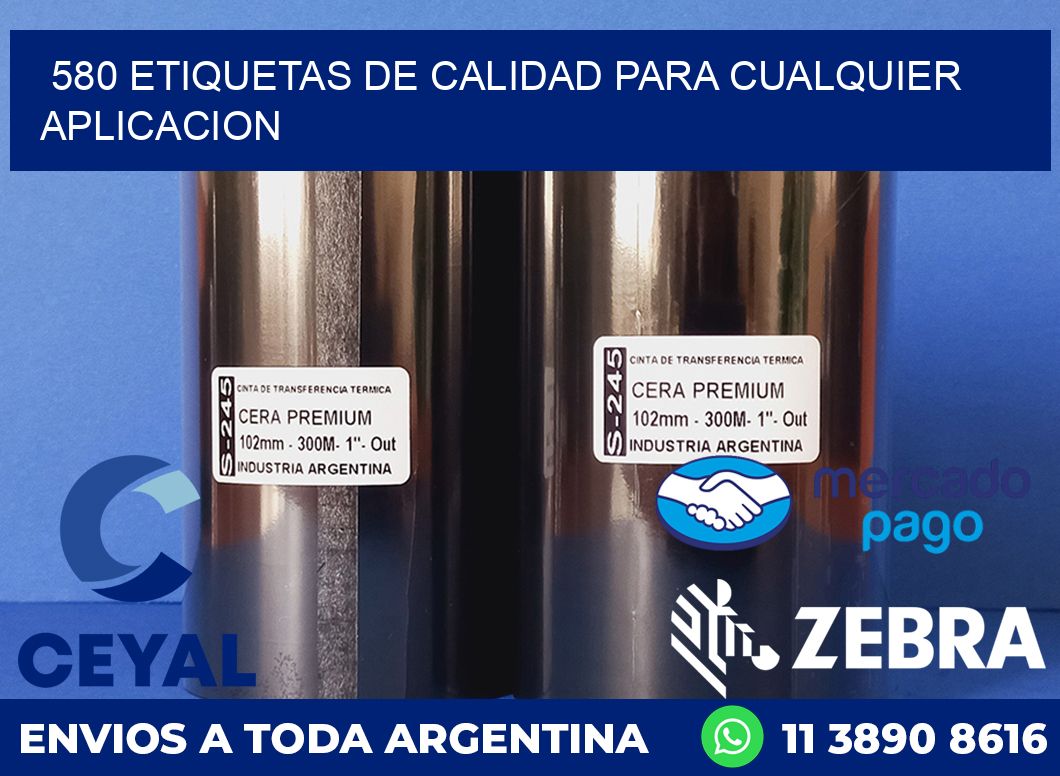 580 ETIQUETAS DE CALIDAD PARA CUALQUIER APLICACION