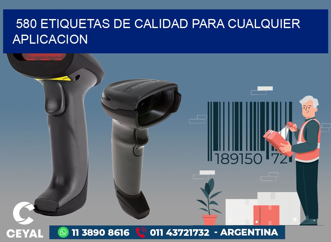 580 ETIQUETAS DE CALIDAD PARA CUALQUIER APLICACION