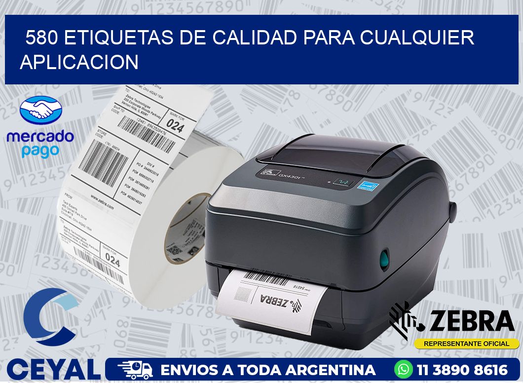 580 ETIQUETAS DE CALIDAD PARA CUALQUIER APLICACION
