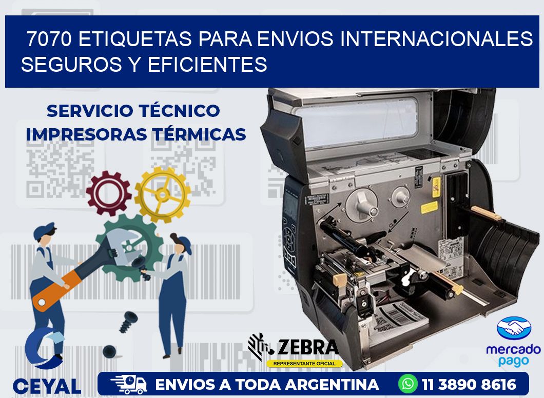 7070 ETIQUETAS PARA ENVIOS INTERNACIONALES SEGUROS Y EFICIENTES