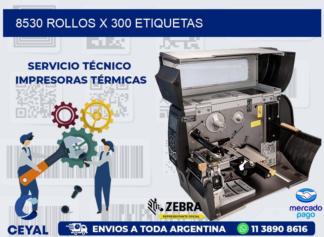 8530 ROLLOS X 300 ETIQUETAS