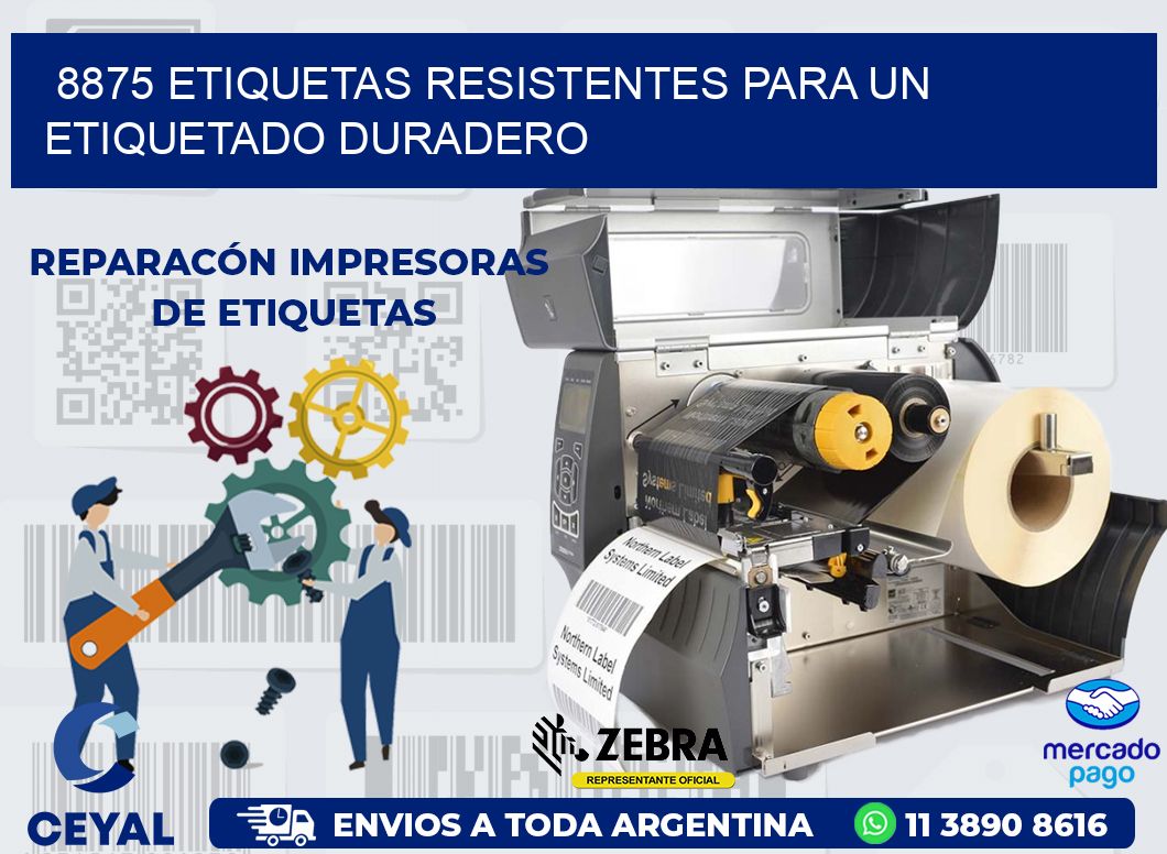 8875 ETIQUETAS RESISTENTES PARA UN ETIQUETADO DURADERO