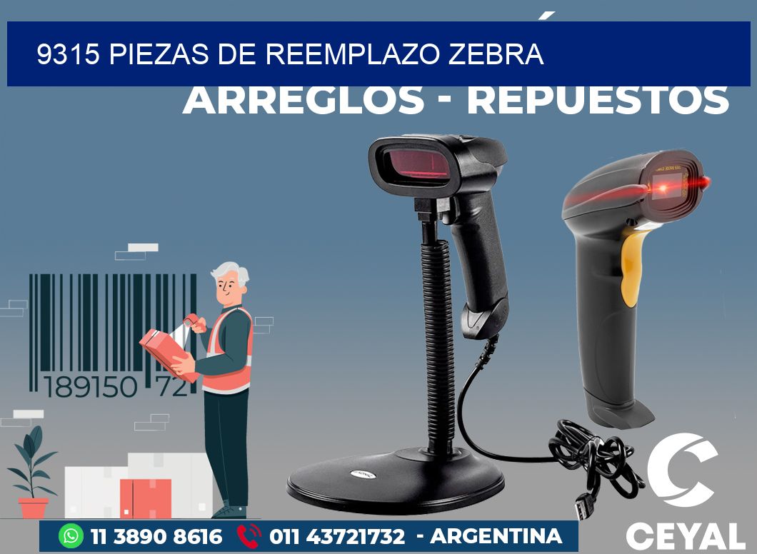9315 PIEZAS DE REEMPLAZO ZEBRA