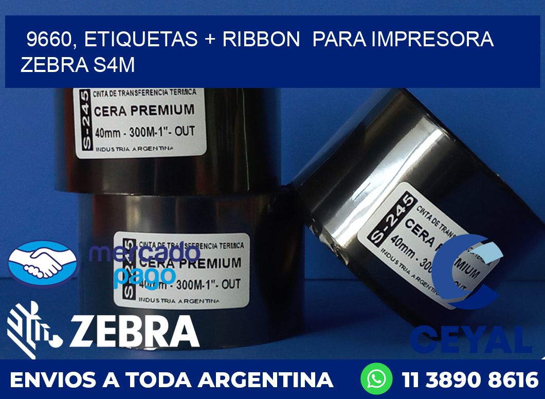 9660, etiquetas + ribbon  para impresora zebra S4M