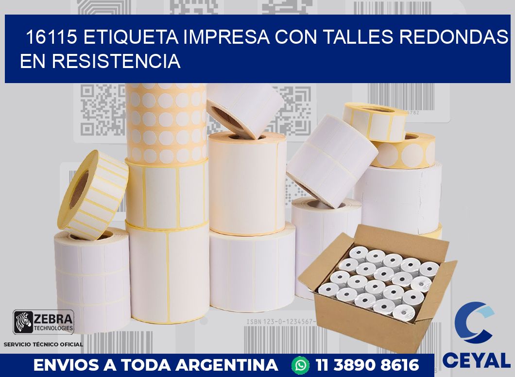 16115 ETIQUETA IMPRESA CON TALLES REDONDAS EN RESISTENCIA