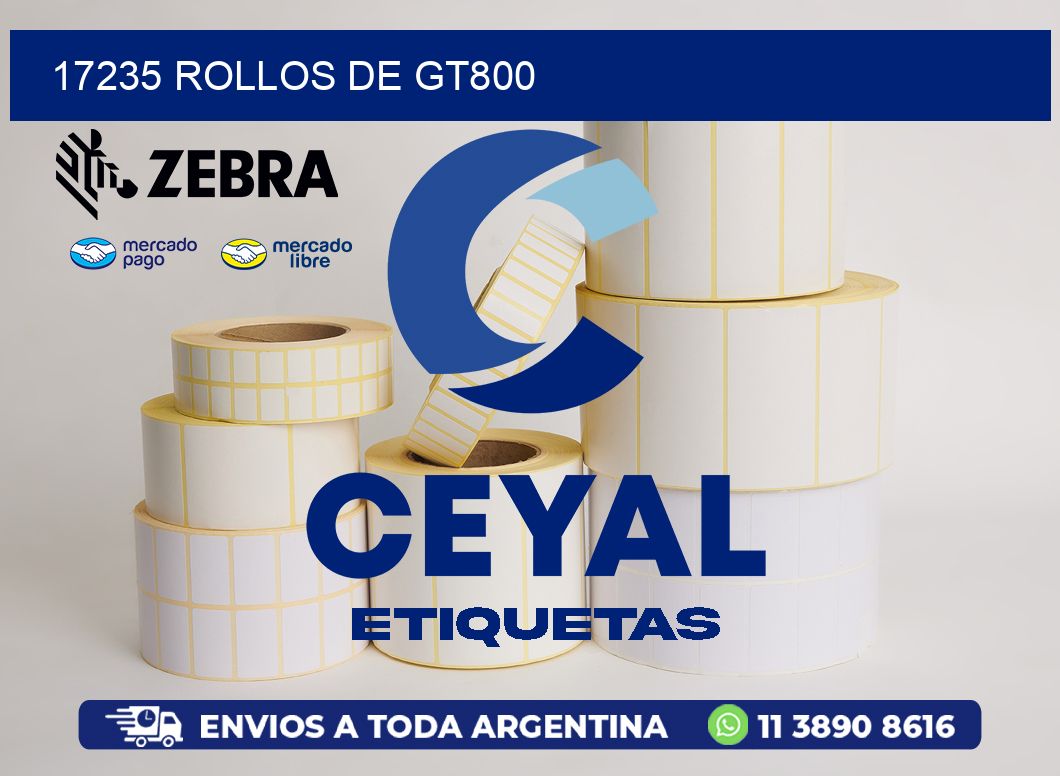17235 ROLLOS DE GT800