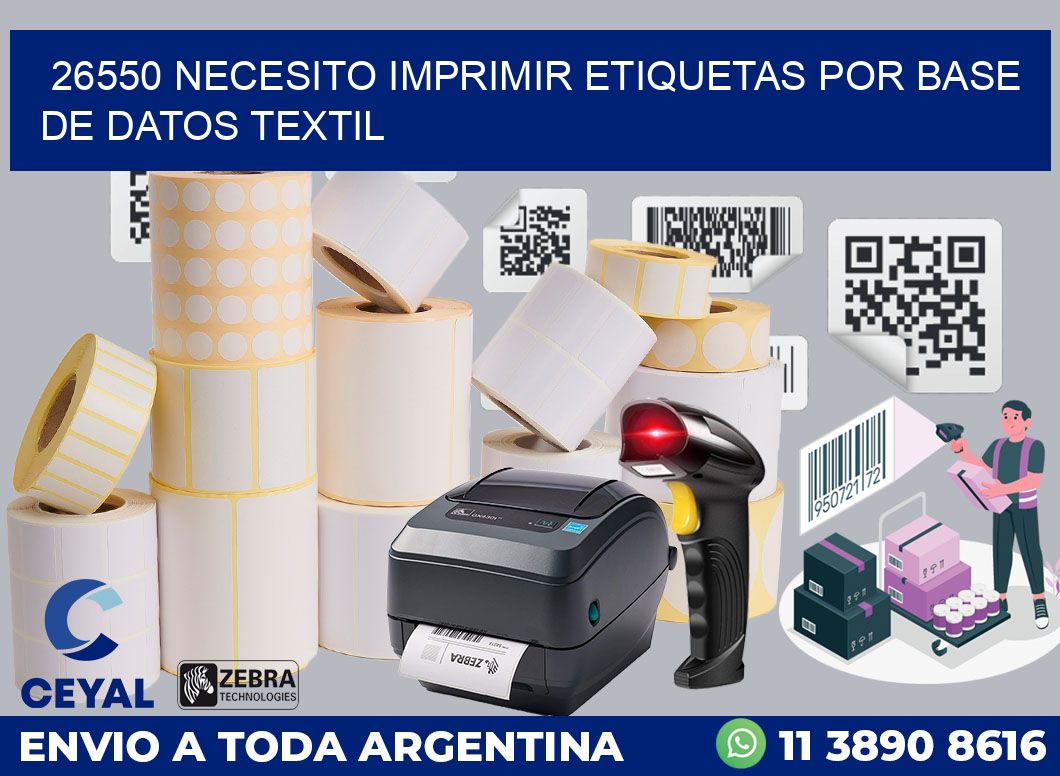 26550 NECESITO IMPRIMIR ETIQUETAS POR BASE DE DATOS TEXTIL