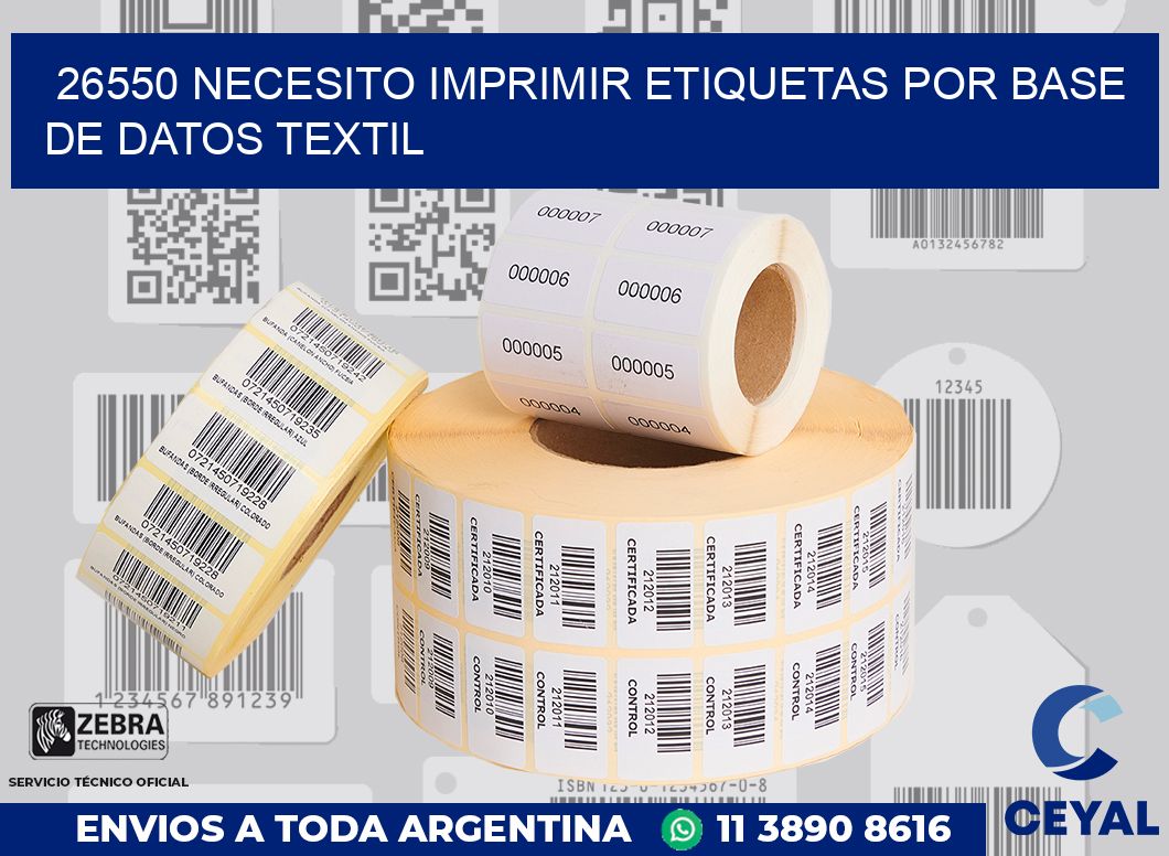 26550 NECESITO IMPRIMIR ETIQUETAS POR BASE DE DATOS TEXTIL