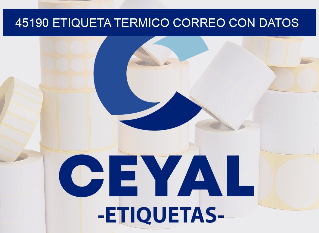 45190 ETIQUETA TERMICO CORREO CON DATOS