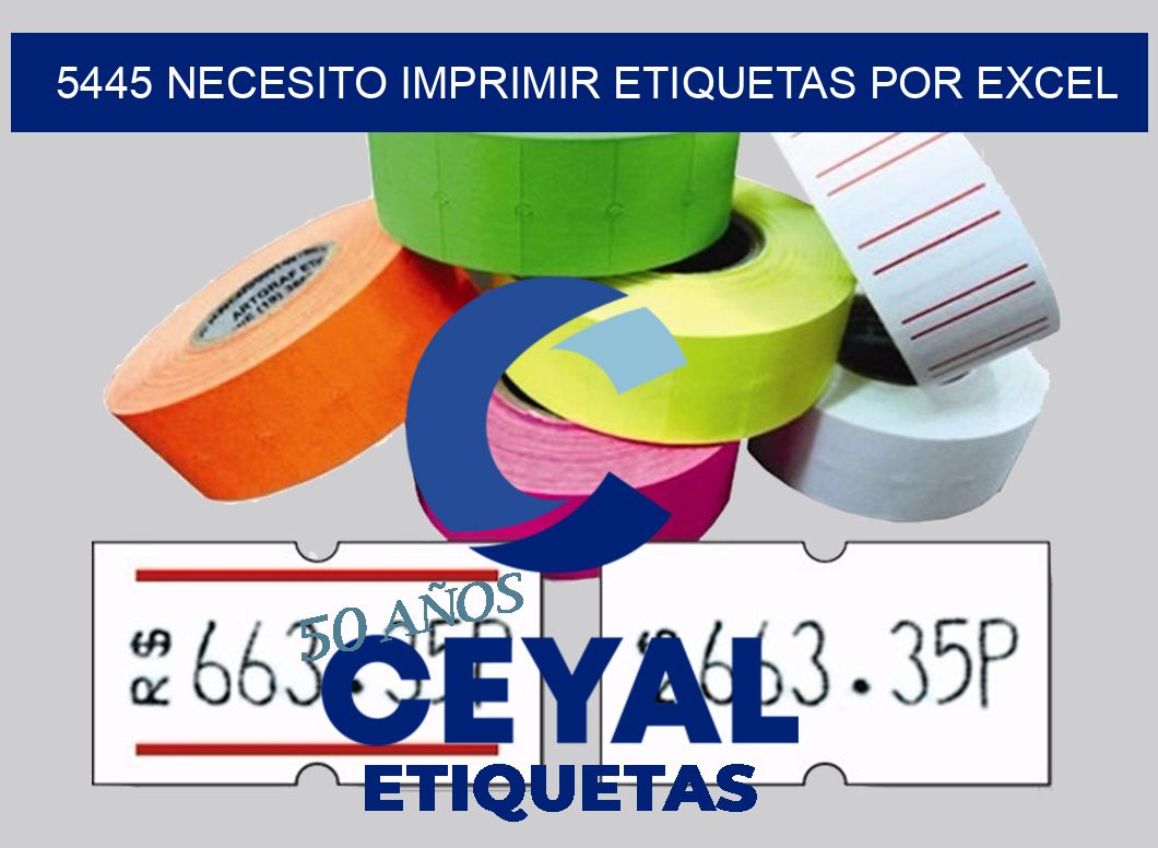 5445 NECESITO IMPRIMIR ETIQUETAS POR EXCEL