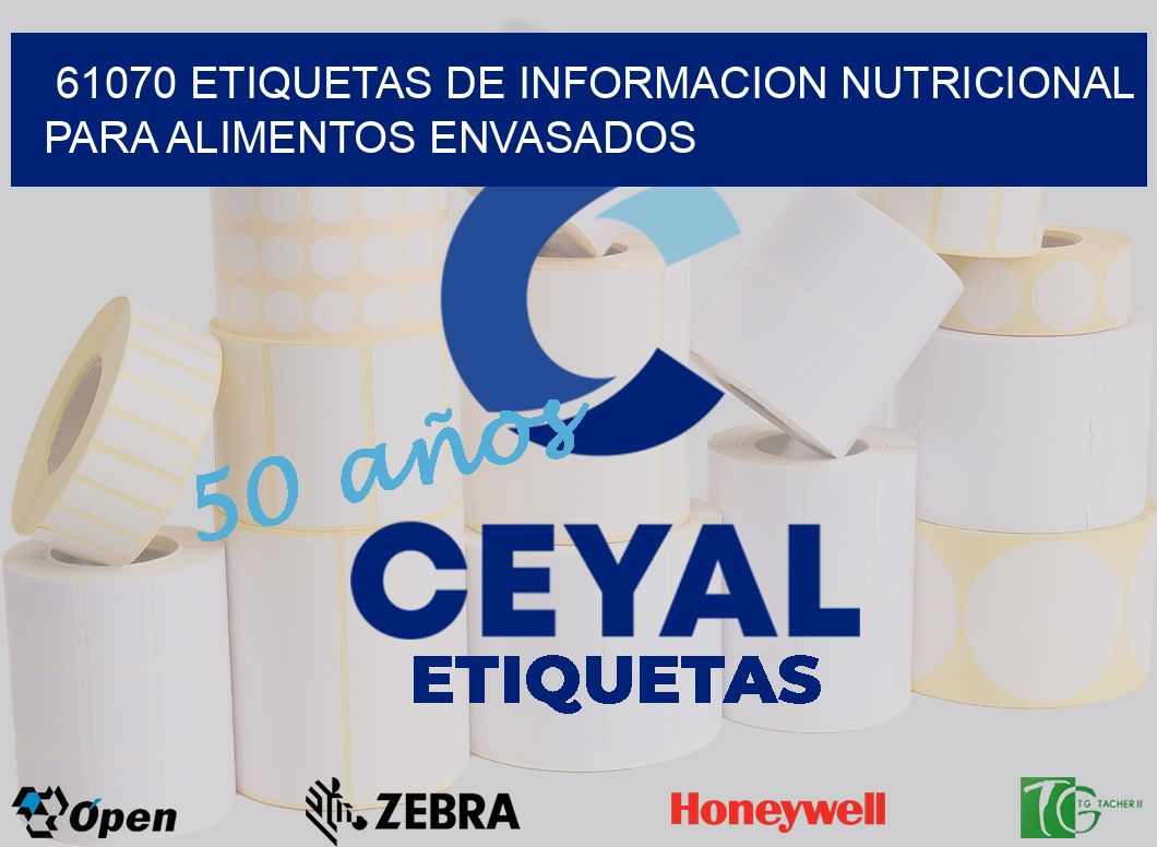 61070 ETIQUETAS DE INFORMACION NUTRICIONAL PARA ALIMENTOS ENVASADOS