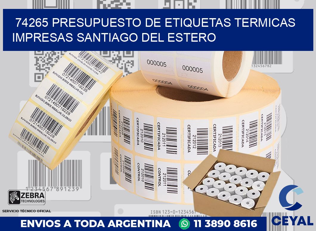 74265 PRESUPUESTO DE ETIQUETAS TERMICAS IMPRESAS SANTIAGO DEL ESTERO