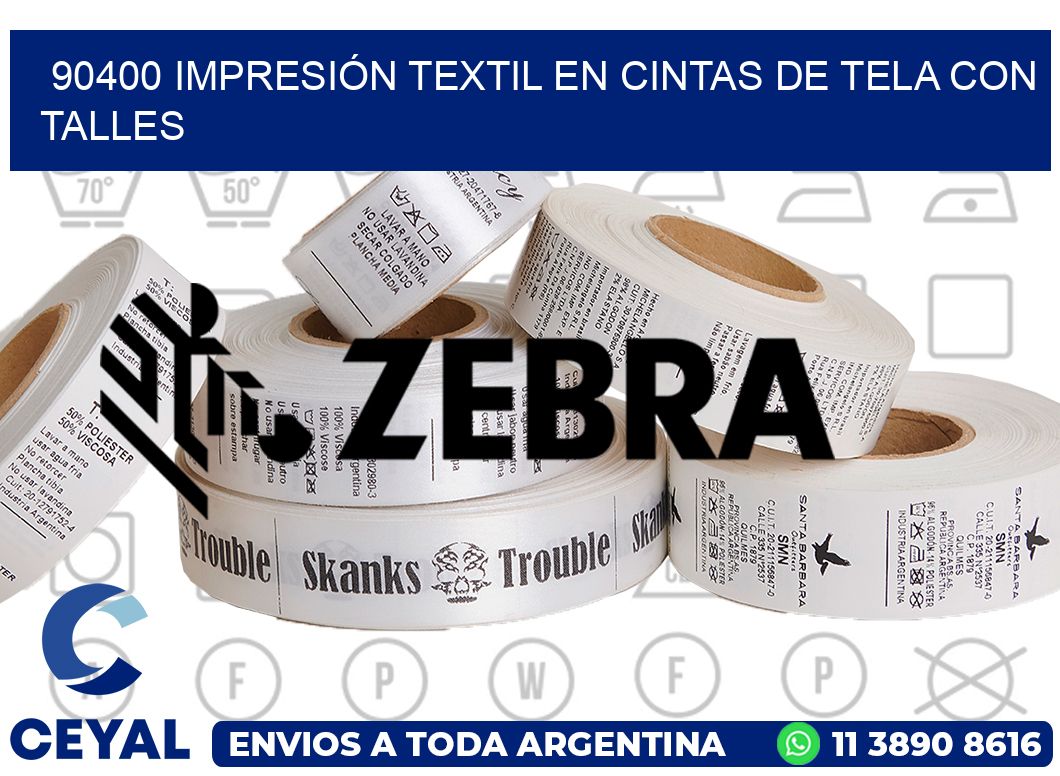 90400 IMPRESIÓN TEXTIL EN CINTAS DE TELA CON TALLES